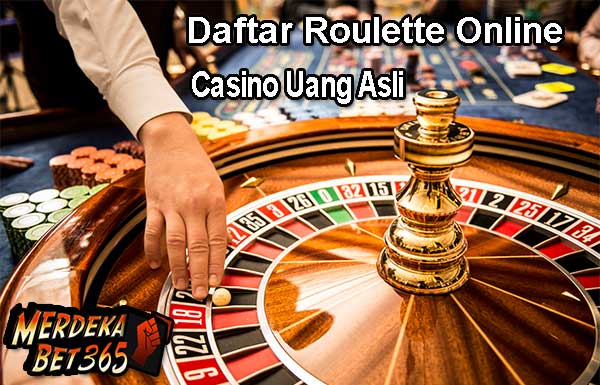 Daftar Roulette Online Casino Uang Asli